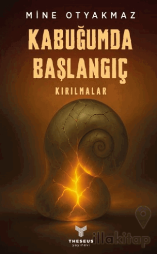 Kabuğumda Başlangıç Kırılmalar