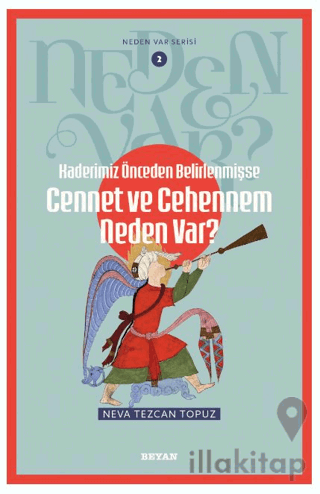 Kaderimiz Önceden Belirlenmişse Cennet ve Cehennem Neden Var?