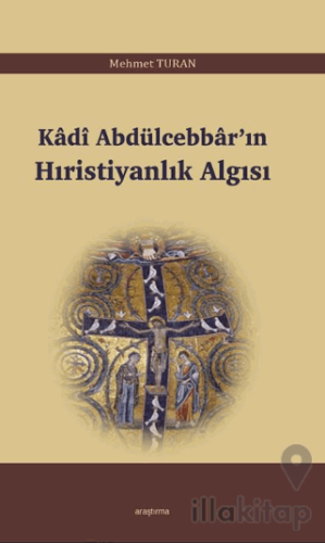 Kadi Abdülcebbar’ın Hıristiyanlık Algısı