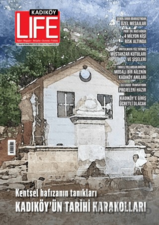 Kadıköy Life Dergisi Sayı: 116 Mart - Nisan 2024