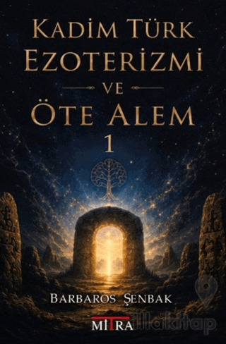 Kadim Türk Ezoterizmi ve Öte Alem - 1