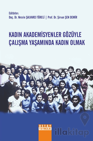 Kadın Akademisyenler Gözüyle Çalışma Yaşamında Kadın Olmak