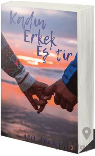 Kadın Erkek Eş’tir