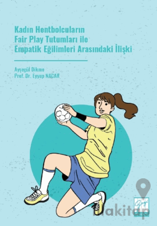 Kadın Hentbolcuların Fair Play Tutumları ile Empatik Eğilimleri Arasın
