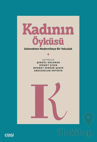 Kadının Öyküsü | Gelenekten Moderniteye Bir Yolculuk