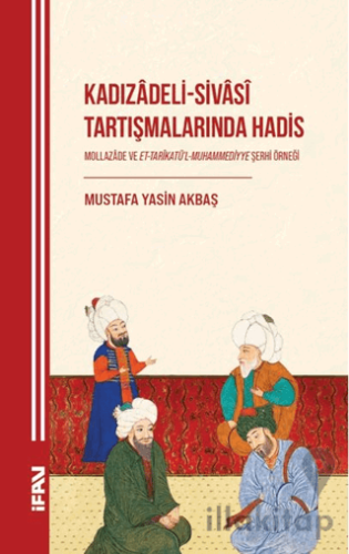 Kadızâdeli-Sivâsî Tartışmalarında Hadis