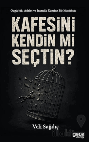 Kafesini Kendin mi Seçtin?