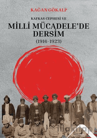 Kafkas Cephesi ve Milli Mücadele'de Dersim (1916-1923)