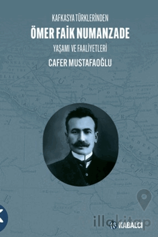 Kafkasya Türklerinden Ömer Faik Numanzade Yaşamı ve Faaliyetleri