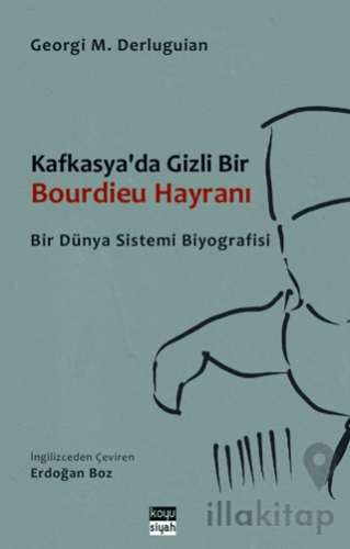 Kafkasya'da Gizli Bir Bourdieu Hayranı