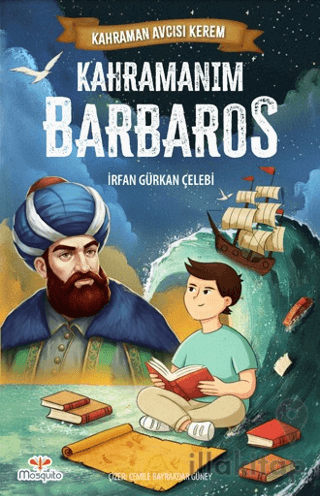 Kahraman Avcısı Kerem – Kahramanım Barbaros