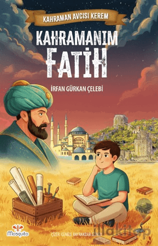 Kahraman Avcısı Kerem – Kahramanım Fatih