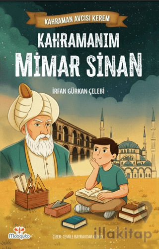 Kahraman Avcısı Kerem – Kahramanım Mimar Sinan