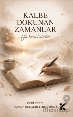 Kalbe Dokunan Zamanlar – Şifa Veren Satırlar
