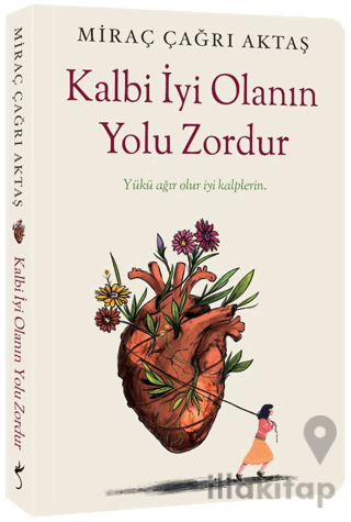 Kalbi İyi Olanın Yolu Zordur