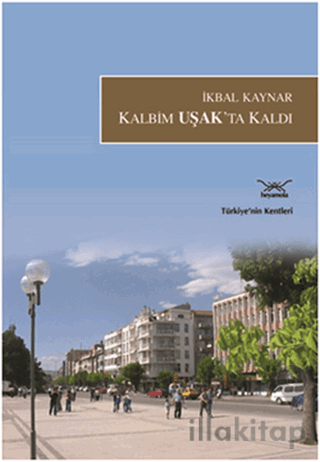 Kalbim Uşak’ta Kaldı