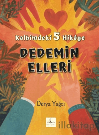 Kalbimdeki 5 Hikaye Ddemin Elleri