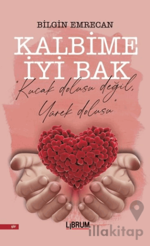 Kalbime İyi Bak