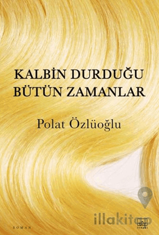 Kalbin Durduğu Bütün Zamanlar