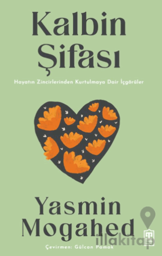 Kalbin Şifası Hayatın Zincirlerinden Kurtulmaya Dair İçgörüler