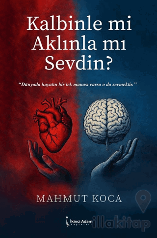 Kalbinle mi Aklınla mı Sevdin?