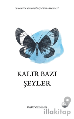 Kalır Bazı Şeyler