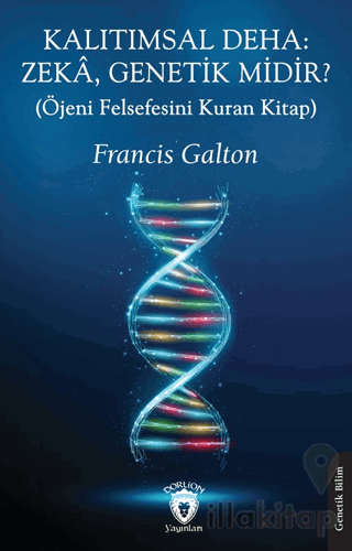 Kalıtımsal Deha: Zeka, Genetik midir?