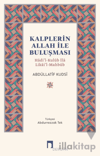 Kalplerin Allah İle Buluşması/ Hâdi’l-Kulûb İlâ Likâi’l-Mahbûb