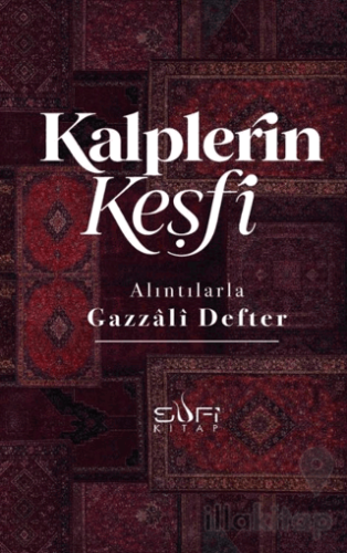 Kalplerin Keşfi - Alıntılarla Gazzâli Defteri
