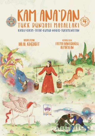 Kam Ana’dan Türk Dünyası Masalları 4