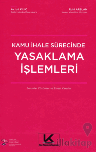 Kamu İhale Sürecinde Yasaklama İşlemleri Sorular, Çözümler ve Emsal Kararlar
