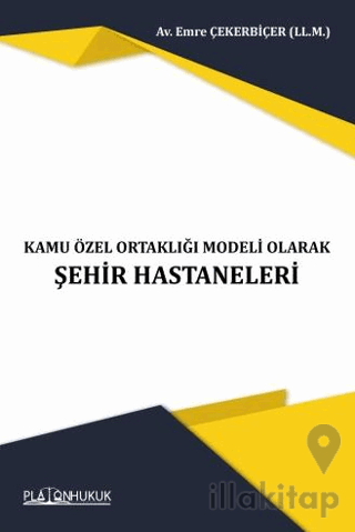 Kamu Özel Ortaklığı Modeli Olarak Şehir Hastaneleri
