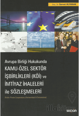 Kamu - Özel Sektör İşbirlikleri (KÖİ) ve İmtiyaz İhaleleri ile Sözleşmeleri