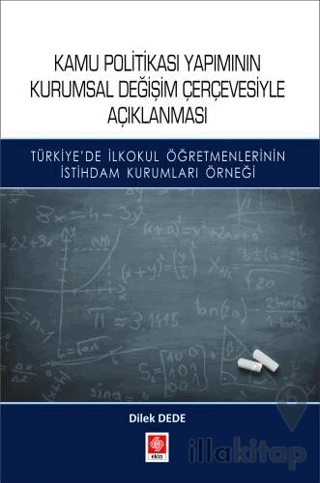 Kamu Politikası Yapımının Kurumsal Değişim Çerçevesiyle Açıklanması