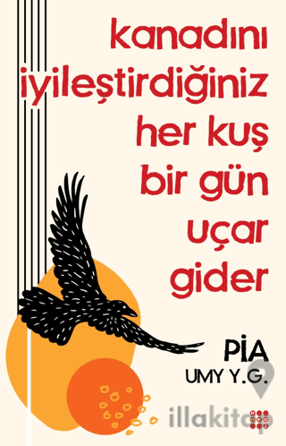 Kanadını İyileştirdiğiniz Her Kuş Bir Gün Uçar Gider