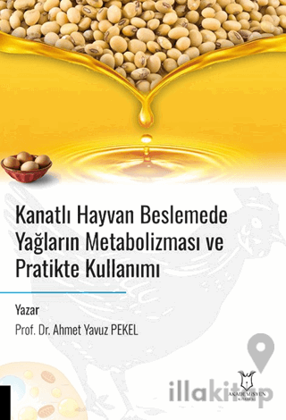 Kanatlı Hayvan Beslemede Yağların Metabolizması ve Pratikte Kullanımı
