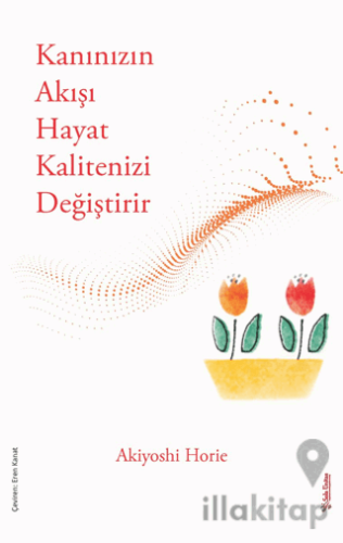 Kanınızın Akışı Hayat Kalitenizi Değiştirir