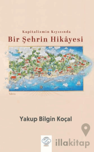 Kapitalizmin Kıyısında Bir Şehrin Hikayesi