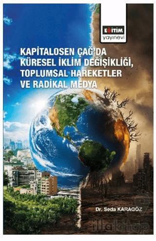 Kapitalosen Çağ’da Küresel İklim Değişikliği, Toplumsal Hareketler ve Radikal Medya