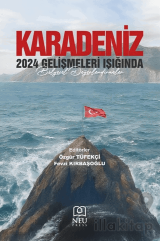 Karadeniz: 2024 Gelişmeleri Işığında Bölgesel Değerlendirmeler