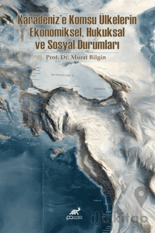 Karadeniz'e Komşu Ülkelerin Ekonomiksel, Hukuksal ve Sosyal Durumları