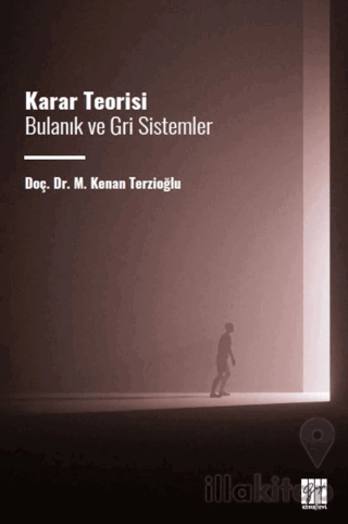 Karar Teorisi Bulanık ve Gri Sistemler