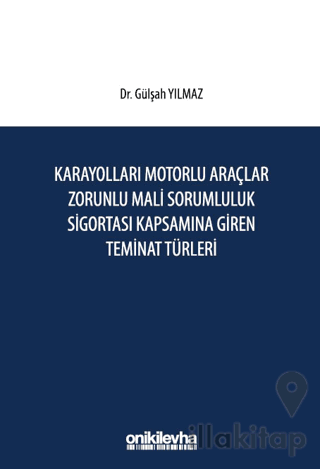 Karayolları Motorlu Araçlar Zorunlu Mali Sorumluluk Sigortası Kapsamına GirenTeminat Türleri