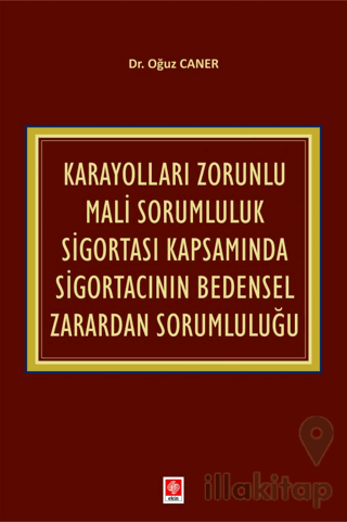 Karayolları Zorunlu Mali Sorumluluk Sigortası Kapsamında Sigortacının Bedensel Zarardan Sorumluluğu