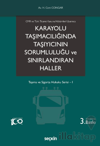 Karayolu Taşımacılığında Taşıyıcının Sorumluluğu ve Sınırlandıran Haller
