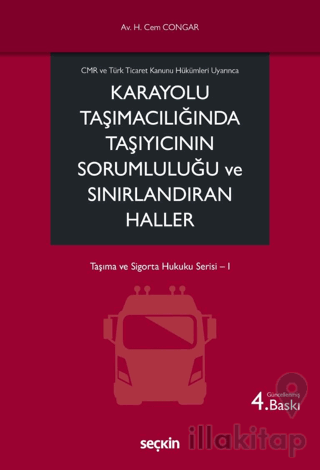 Karayolu Taşımacılığında Taşıyıcının Sorumluluğu ve Sınırlandıran Haller