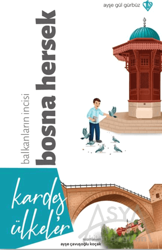 Kardeş Ülkeler Balkanların İncisi Bosna Hersek