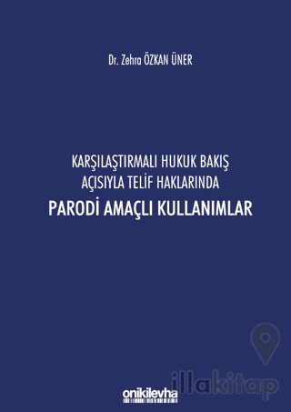 Karşılaştırmalı Hukuk Bakış Açısıyla Telif Haklarında Parodi Amaçlı Kullanımlar