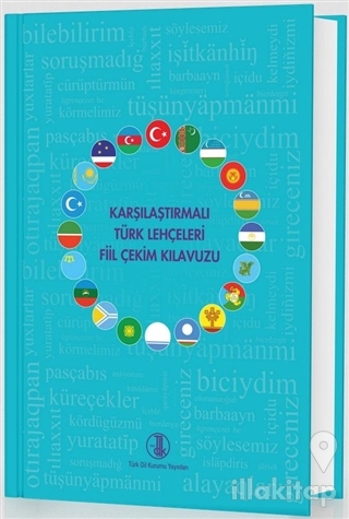 Karşılaştırmalı Türk Lehçeleri Fiil Çekim Kılavuzu (Ciltli)