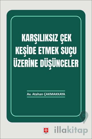 Karşılıksız Çek Keşide Etmek Suçu Üzerine Düşünceler